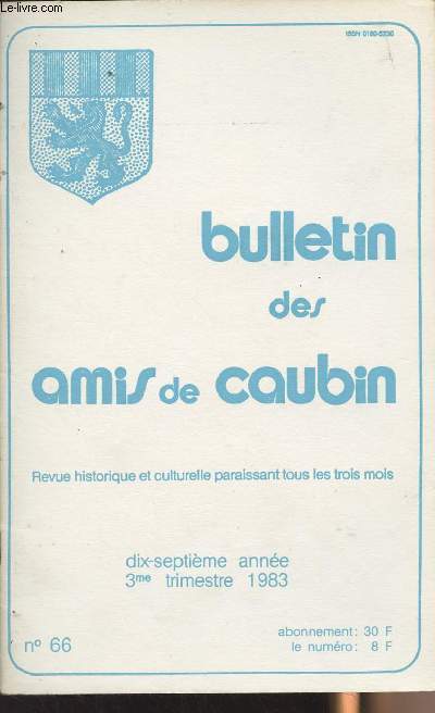 Bulletin des amis de Caubin - 17e anne, 3e trimestre 83, n66- La poste  Arthez - Pomps mon village (suite) - Un village du Saubestre: Hagetaubin (suite)..