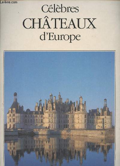 Clbres chteaux d'Europe