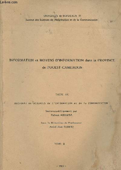 Information et moyens d'information dans la Province de l'Ouest-Cameroun - Thse de Doctorat en Sciences de l'information et de la communication - Tome II