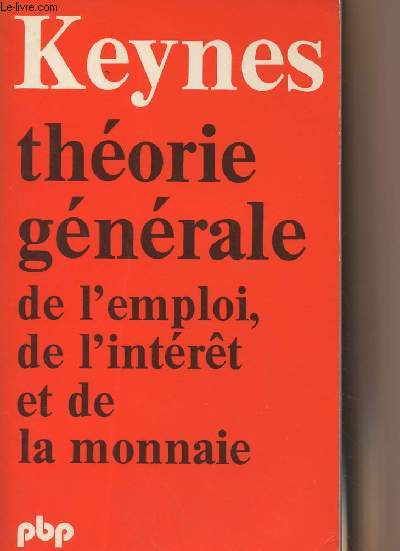 Thorie gnrale de l'emploi, de l'intrt et de la monnaie - 