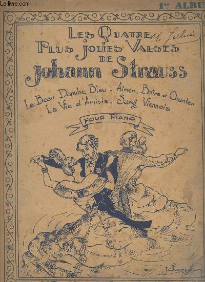 Les quatre plus jolies valses de Johann Strauss - 1er album - Le beau Danube bleu, Aimer, boire et chanter, La vie d'Artiste, Sang viennois - Pour piano