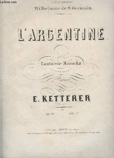 A. Mademoiselle Hlne Wilhelmine de St.Germain : L'Argentine - Fantaisie-Mazurka pour piano