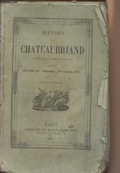 Oeuvres de Chateaubriand - Voayges en Amrique, en Italie, etc...