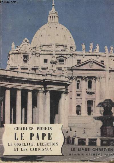 Le Pape, le conclave, l'lection et les cardinaux