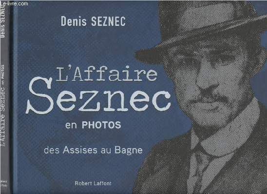 L'affaire Seznec en photos des Assises au Bagne