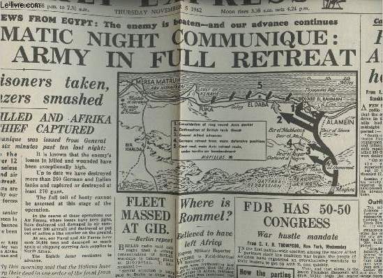 A la une - Fac-simil 48- vol. 5- Daily Express n13242 thurday, nov. 5, 1942 - Dramatic night communique : Axis army in full retreat - Fleet massed at Gib. - Where is Rommel ? - FDR has 50-50 congress - Red Army holds...