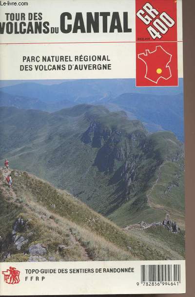 Tour des volcans du Cantal - Parc naturel rgional des volcans d'Auvergne - GR 400 - Topo-guide des sentiers de randonne FFRP