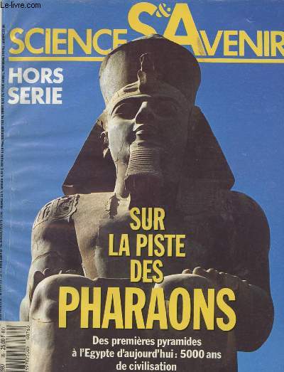 Sciences & Avenir - Hors srie n79 janv. fv. 90 - Sur la piste des Pharaons - Des premires pyramides  l'Egypte d'aujourd'hui : 5000 ans de civilisation.