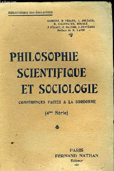PHILOSOPHIE SCIENTIFIQUE ET SOCIOLOGIE CONFERENCES FAITES A LA SORBONNE (4E SERIE)
