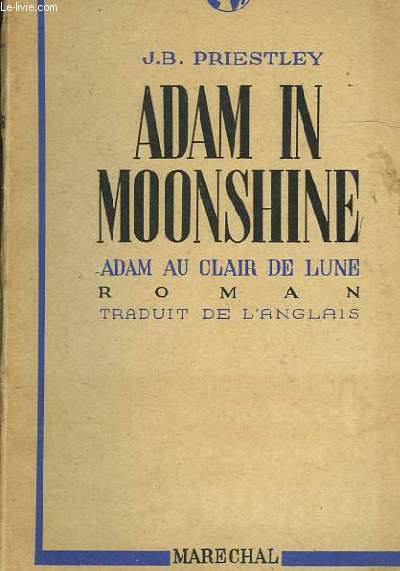 ADAM IN MOONSHINE ADAM AU CLAIR DE LUNE - ROMAN TRADUIT DE L'ANGLAIS