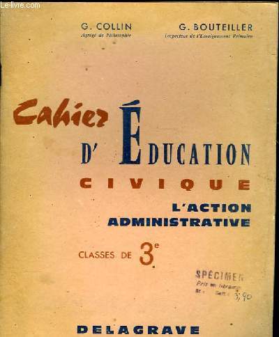 CAHIER D'EDUCATION CIVIQUE - L'ACTION ADMINISTRATIVE - CLASSES DE 3E