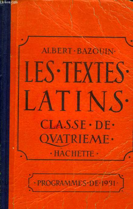 LES TEXTES LATINS. CLASSE DE QUATRIEME. PROGRAMMES DE 1931.