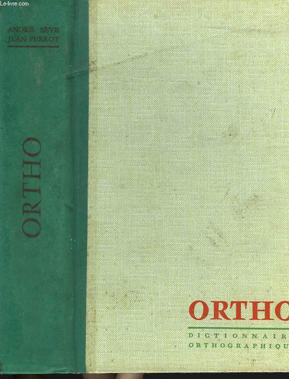 ORTHO. DICTIONNAIRE ORTHOGRAPHIQUE ET GRAMMATICAL.