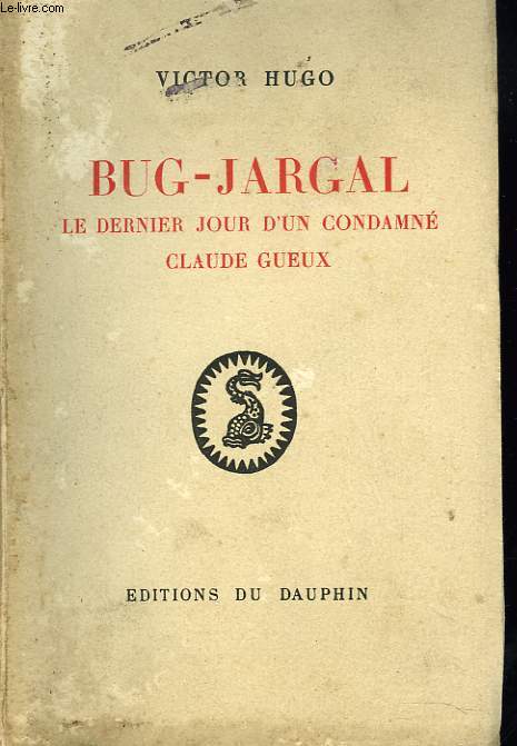 BUG-JARGAL. LE DERNIER JOUR D'UN CONDAMNE, CLAUDE GUEUX.