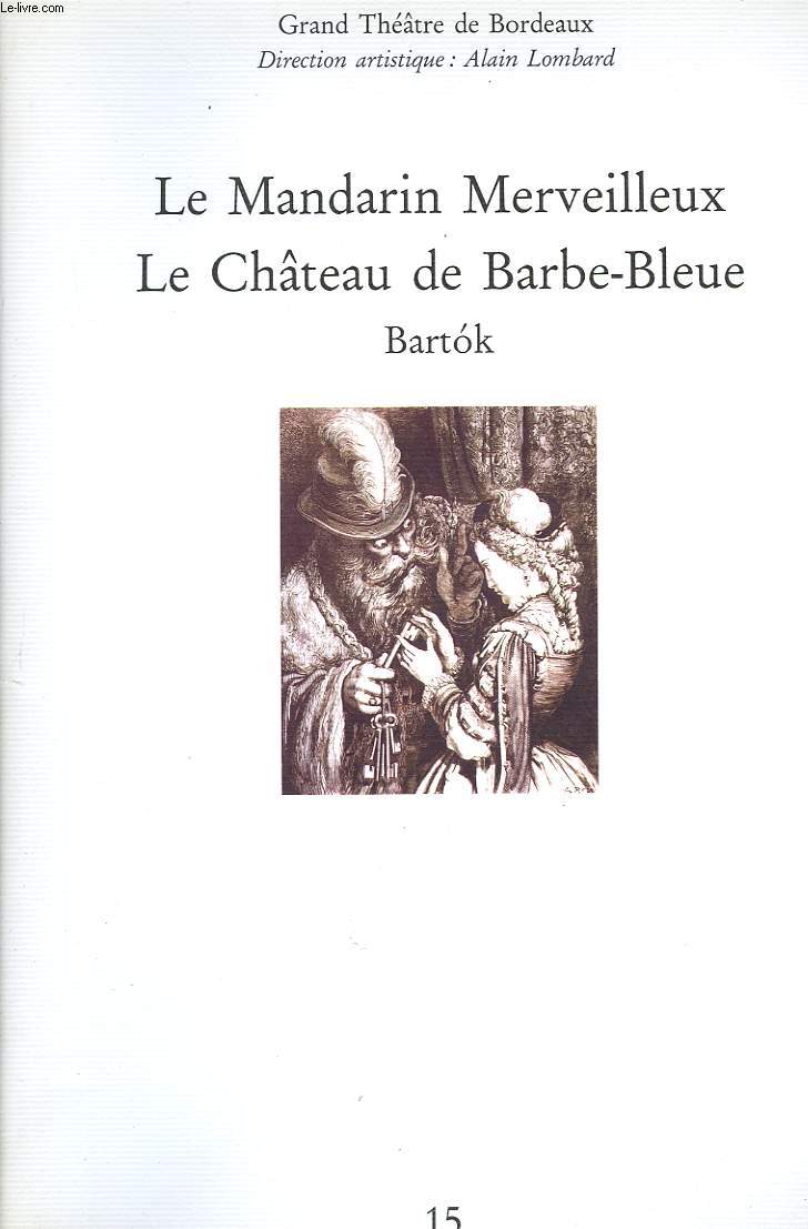 LE MANDARIN MERVEILLEUX. LE CHTEAU DE BARBE BLEUE. GRAND THETRE DE BORDEAUX AVRIL 1993. ALAIN LOMBARD (DIRECTION ARTISTIQUE). BALLET EN 1 ACTE.