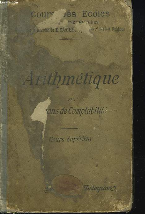 ARITHMETIQUE ET NOTIONS DE COMPTABILITE. COURS SUPERIEUR. 3e EDITION.