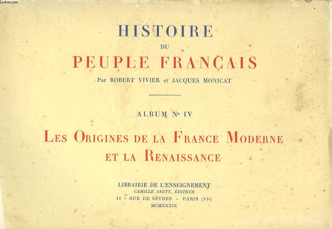 HISTOIRE DU PEUPLE FRANCAIS. ALBUM NIV. LES ORIGINES DE LA FRANCE MODERNE ET DE LA RENAISSANCE.