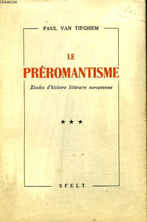 LE PREROMANTISME. ETUDES D'HISTOIRE LITTERAIRE EUROPEENNE. TOME 3. LA DECOUVERTE DE SHAKESPEARE SUR LE CONTINENT.