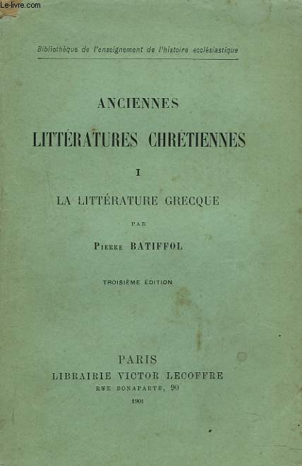 ANCIENNES LITTERATURES CHRETIENNES. I. LA LITTERATURE GRECQUE