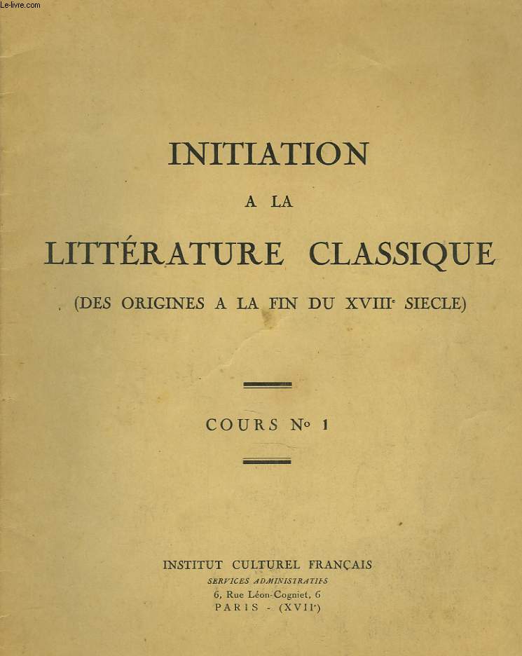 COURS N1. INITIATION A LA LITTERATURE CLASSIQUE (DES ORIGINES A LA FIN DU XVIIIe SIECLE)