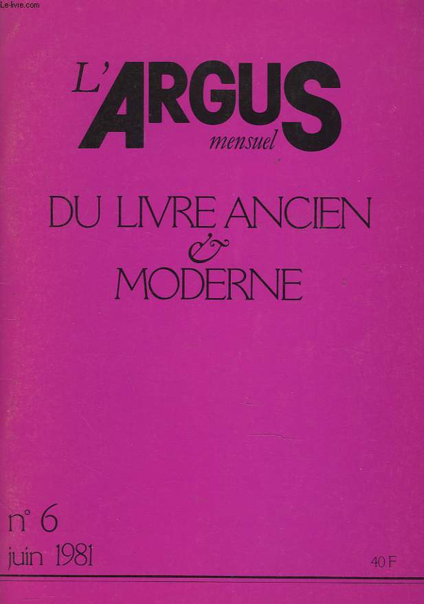L'ARGUS MENSUEL DU LIVRE ANCIEN ET MODERNE N6, JUIN 1981.
