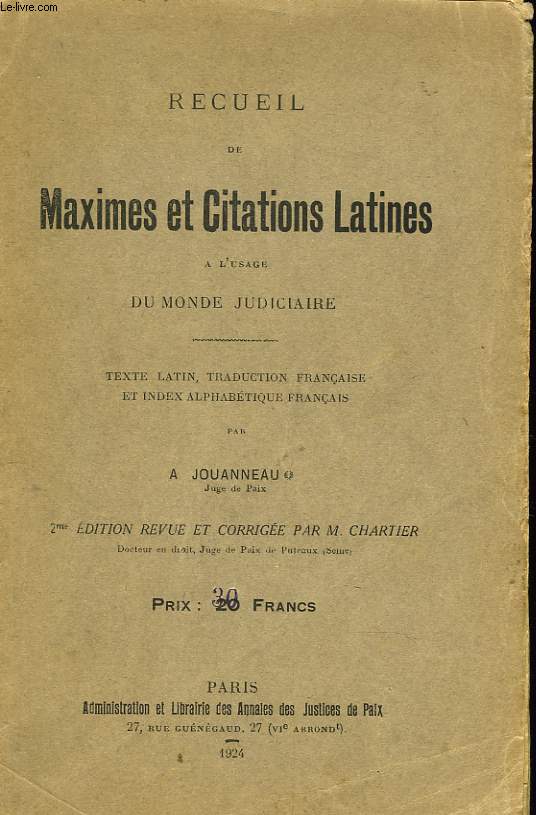 RECUEIL DE MAXIMES ET CITATIONS LATINES  l'usage du monde judiciaire. Texte latin, traduction franaise et index alphabtique franais.