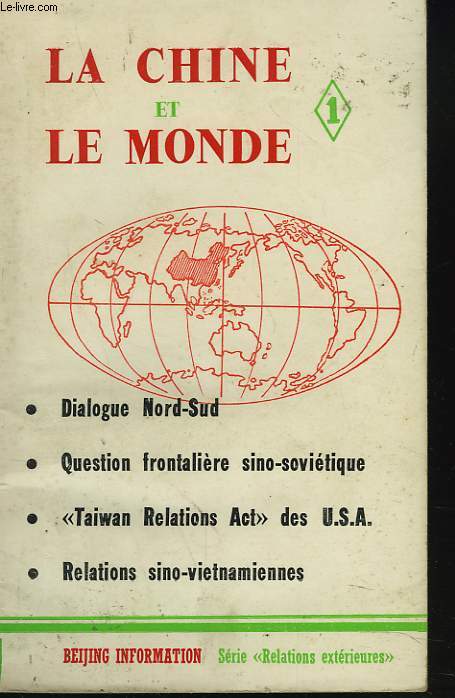 LA CHINE ET LE MONDE. 1. DIALOGUE NORD-SUD / QUESTION FRONTALIERE SINO-SOVIETIQUE / 