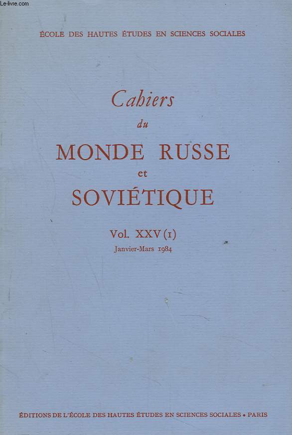 CAHIERS DU MONDE RUSSE ET SOVIETIQUE. VOL. XXV (I). JANVIER-MARS 1984.