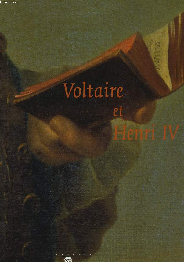 VOLTAIRE ET HENRI IV. 27 AVRIL-30 JUILLET 2001.