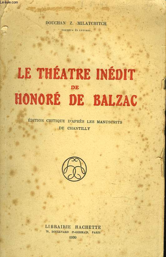 LE THEATRE INEDIT DE HONORE DE BALZAC