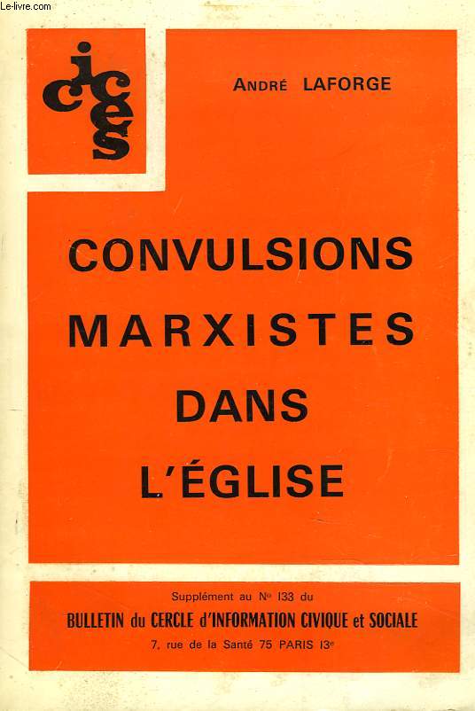 CONVULSIONS MARXISTES DANS L'EGLISE. SUPPLEMENT AU BULLETIN DU CERCLE D'INFORMATION CIVIQUE ET SOCIALE N 133.