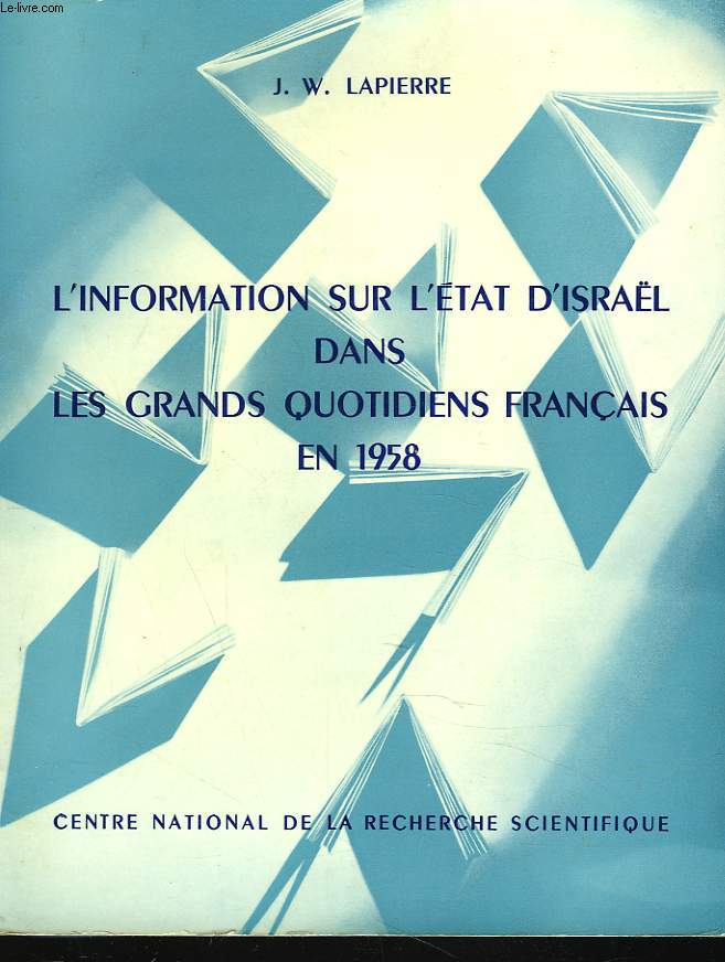 L'INFORMATION SUR L'ETAT D'ISRAL DANS LES GRANDS QUOTIDIENS FRANCAIS EN 1958.