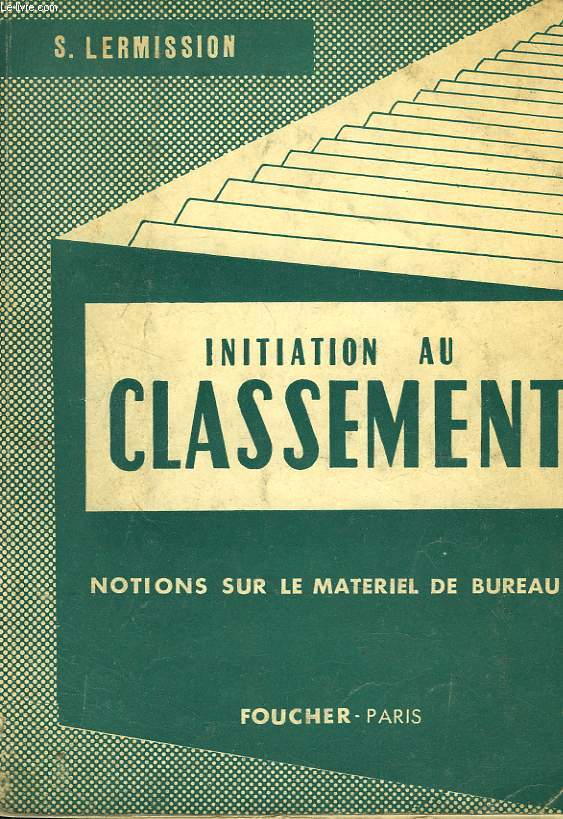 INITIATION AU CLASSEMENT. NOTIONS SUR LE MATERIEL DE BUREAU
