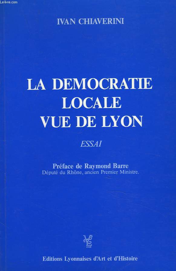 LA DEMOCRATIE LOCALE VUE DE LYON. ESSAI.