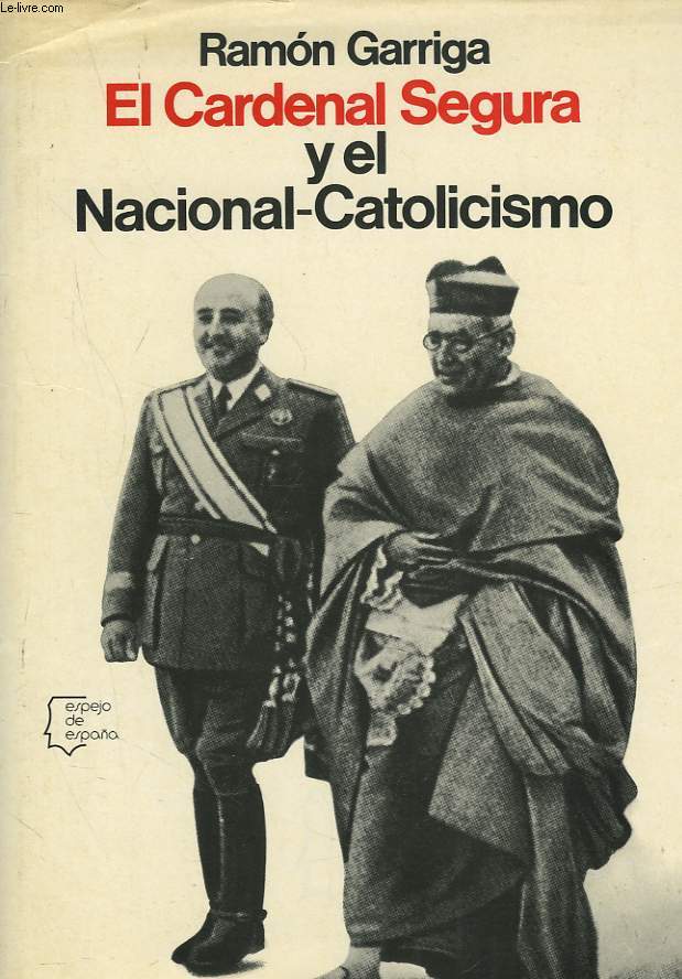 EL CARDENAL SEGURA Y EL NACIONAL-CATOLICISMO