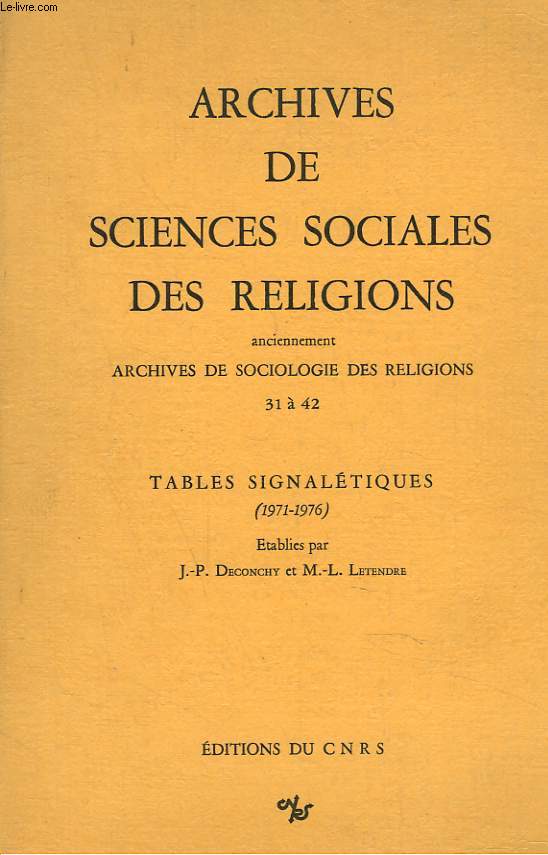 ARCHIVES DE SCIENCES SOCIALES DES RELIGIONS anciennement ARCHIVES DE SOCIOLOGIE DES RELIGIONS 31  42. TABLES SIGNALETIQUES (1971-1976)