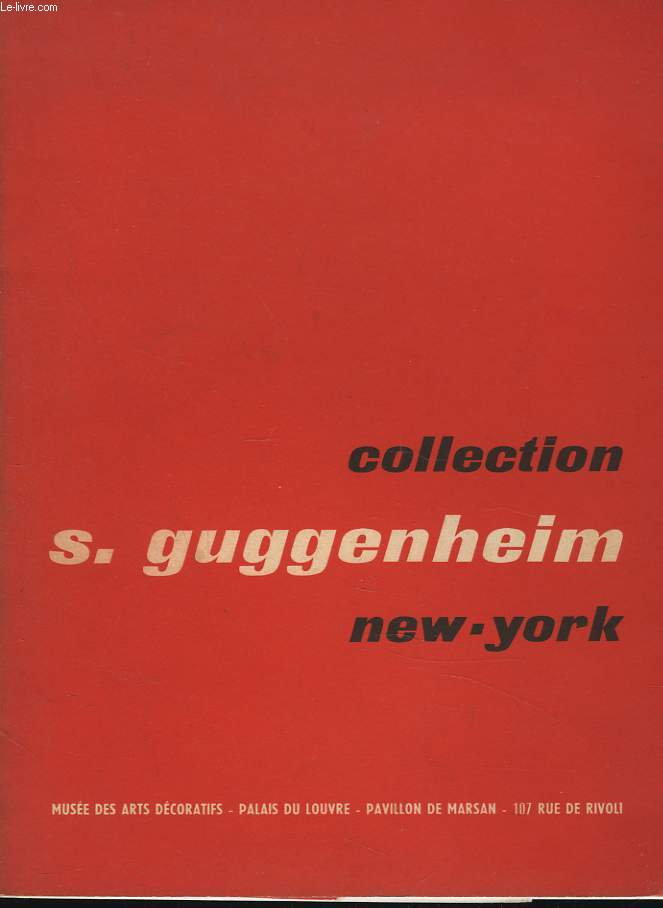 COLLECTION S. GUGGENHEIM, NEW YORK. 23 AVRIL - 1er JUIN 1958.