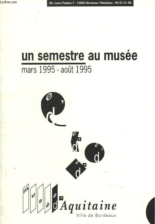 UN SEMESTRE AU MUSEE. MARS 1995- AOUT 1995
