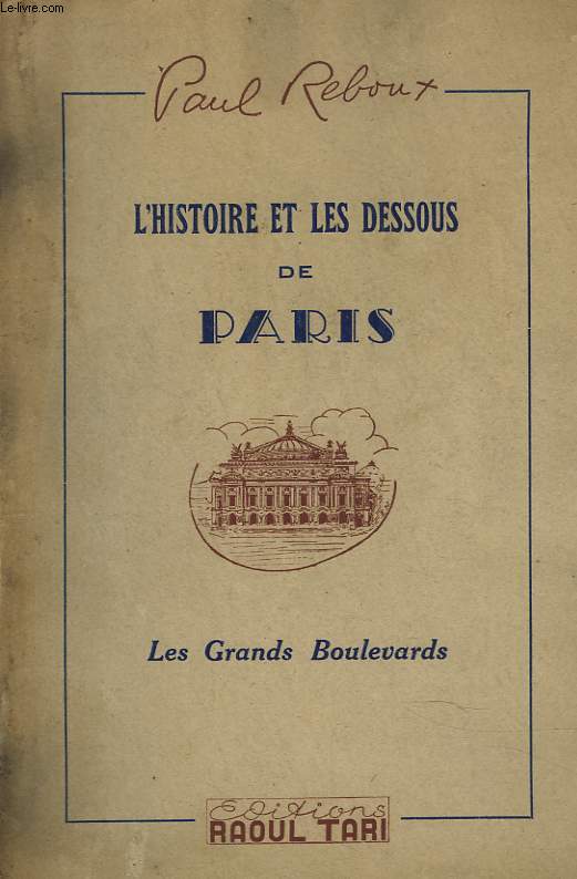 L'HISTOIRE ET LES DESSOUS DE PARIS. LES GRANDS BOULEVARDS.