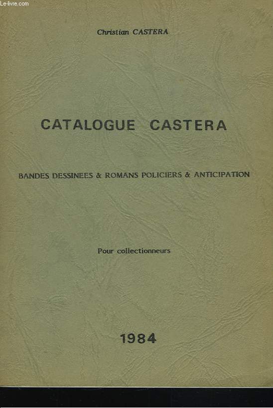 CATALOGUE CASTERA POUR COLLECTIONNEURS. BANDES DESSINEES, ROMANS POLICIERS ET ANTICIPATION. 1984