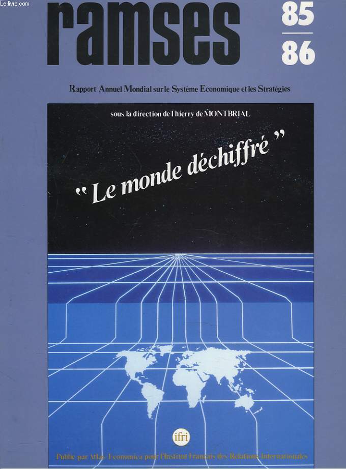 RAMSES 1985-86. RAPPORT ANNUEL MONDIAL SUR LE SYSTEME ECONOMIQUE ET LES STRATEGIES. 