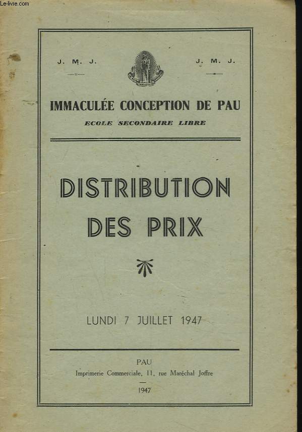 ECOLE SECONDAIRE LIBRE IMMACULEE CONCEPTION DE PAU. DISTRIBUTION DES PRIX LUNDI 7 JUILLET 1947
