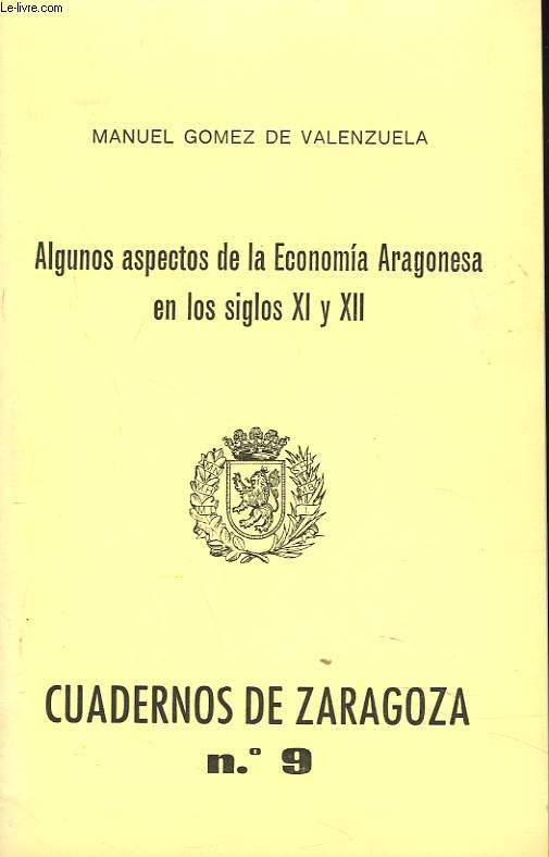 CUADERNOS DE ZARAGOZA N9, 1976. ALGUNOS ASPECTOS DE LA ECONOMIA ARAGONESA EN LOS SIGLOS XI Y XII.