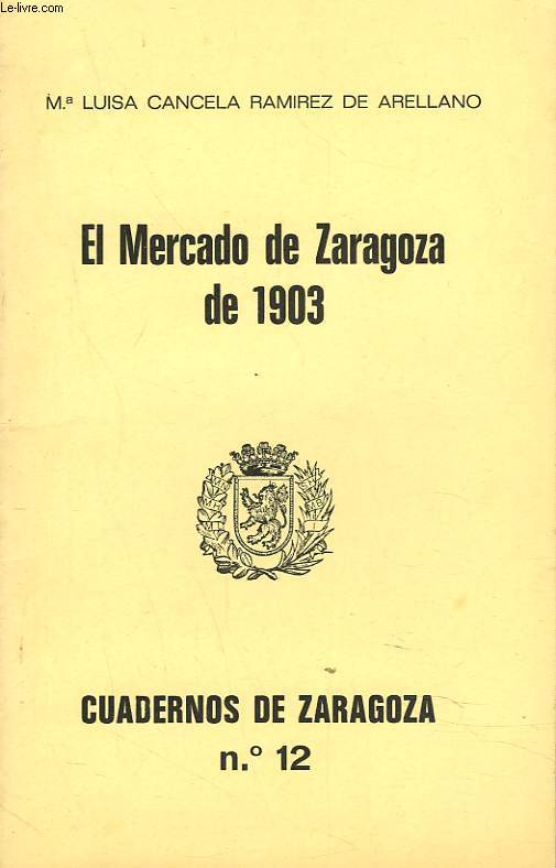 CUADERNOS DE ZARAGOZA N12, 1977. EL MERCADO DE ZARAGOZA DE 1903.