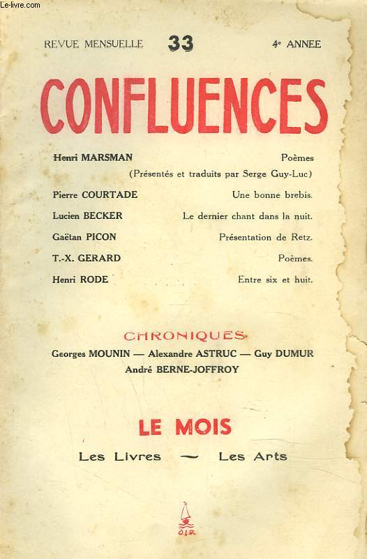 CONFLUENCES, REVUE MENSUELLE N33, JUILLET 1944. HENRIMARSMAN, POEMES/ PIERRE COURTADE, UNE BONNE BREBIS/ LUCIEN BECKER, LE DERNIER CHANT DANS LA NUIT / GAETAN PICON, PRESENTATION DE RETZ / ...