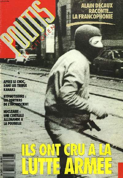 POLITIS, LE CITOYEN. N62, DU 19 AU 25 MAI 1989. TERRORRISME: DES ANNEES DE PLOMB DANS L'AILE. ILS ONT CRUS A LA LUTTE ARMEE / KANAKY: L'HEURE DES PALABRES / PS: LES HUSSARDS DE LA GAUCHE / ...