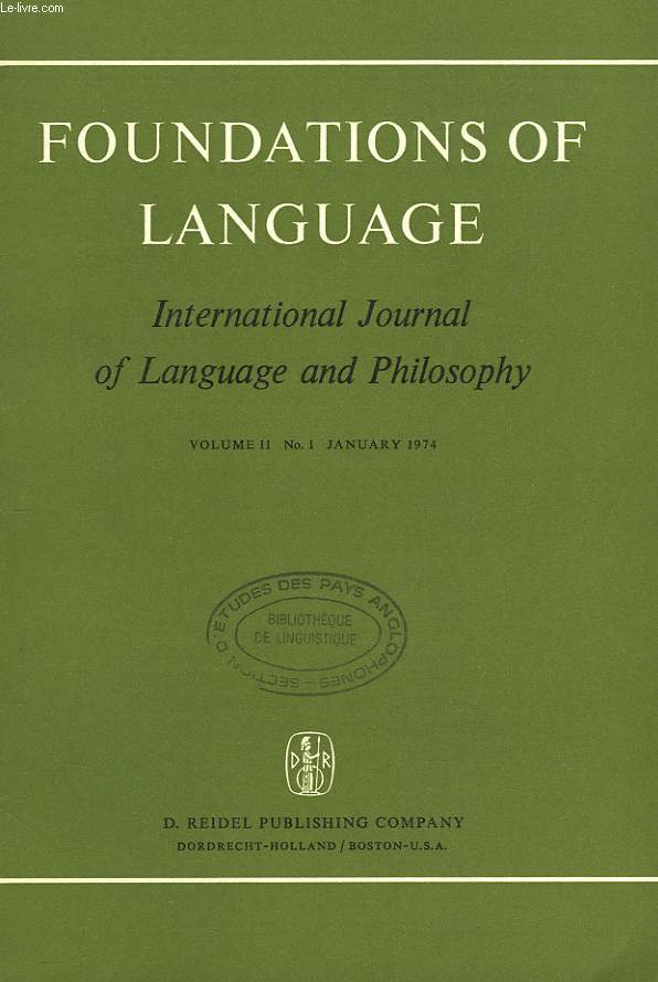 FOUNDATIONS OF LANGUAGE. INTERNATIONAL JOURNAL OF LANGUAGE AND PHILOSOPHY. VOL. 11, N1. CONTENTS: RONALD W. LANGAKER : THE QUESTION OF Q / PAUL MELLEMA: A BRIEF AGAINST CASE GRAMMAR / YORIK WILKS : ONE SMALL HEAD. MODELS END THEORIES IN LINGUISTICS / ...