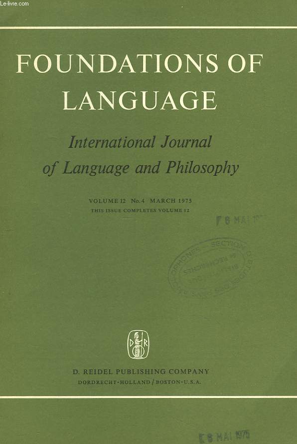 FOUNDATIONS OF LANGUAGE. INTERNATIONAL JOURNAL OF LANGUAGE AND PHILOSOPHY. VOL. 12, N4. HANS-HEINRICH LIB : UNIVERSALS OF LANGUAGE: QUANDARIES AND PROSPECTS / JEFFREY S. GRUBER : PERFORMATIVE-CONSTATIVE TRANSITION IN CHILD LANGUAGE DEVLOPEMENT / ....