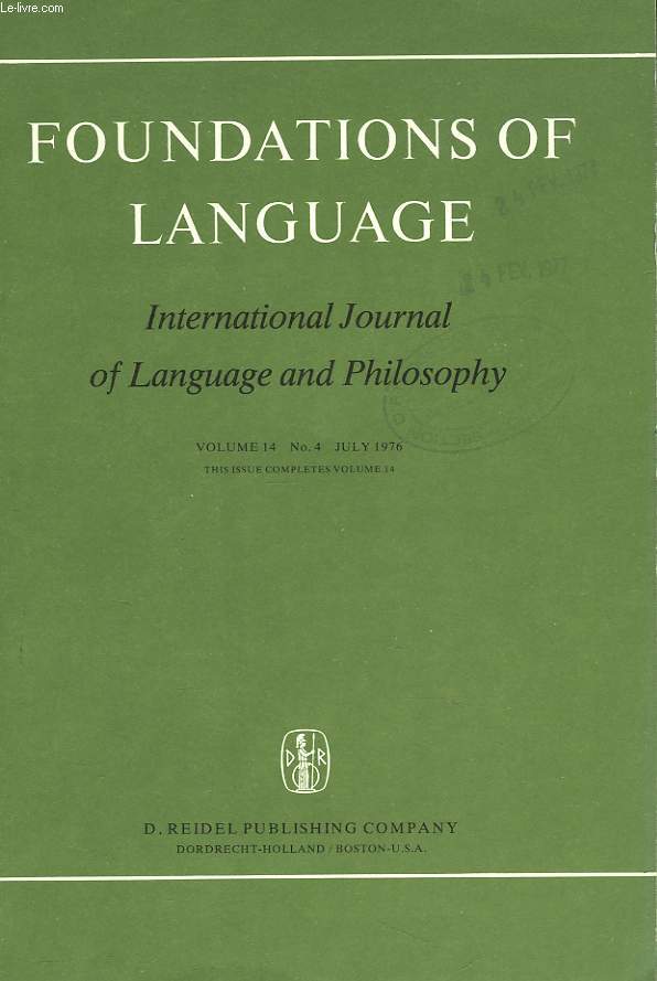 FOUNDATIONS OF LANGUAGE. INTERNATIONAL JOURNAL OF LANGUAGE AND PHILOSOPHY. VOL. 14, N4. H.J. VERKUYL :INTERPRETIVE RULES AND THE DESCRIPTION OF THE ASPECTS / EDMOND L. WRIGHT : ARBITRARINESS AND MOTIVATIONS: A NEW THEORY / H. STEPHEN STRAIGHT : ...