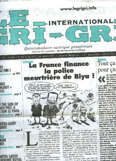 LE GRI-GRI INTERNATIONAL, QUINZOMADAIRE SATIRIQUE PANAFRICAIN N79, 11 OCTOBRE 2007. CAMEROUN : LA FRANCE FINANCE LA POLICE MEURTRIERE DE BIYA / DOSSIER : TOUS UNIS CONTRE LE FMI / GABON : LE